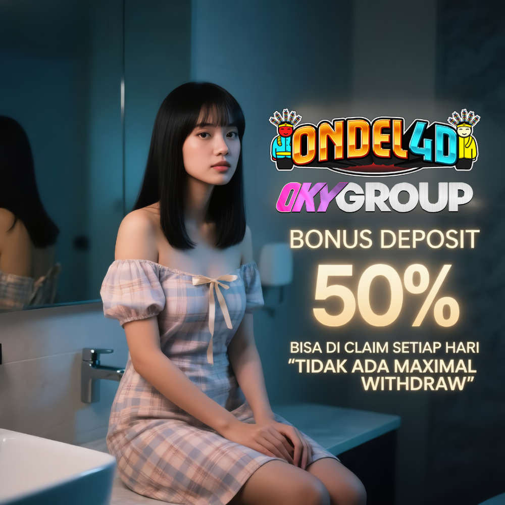 DI ONDEL4D ADA BONUS DEPOSIT 50% BISA DI CLAIM